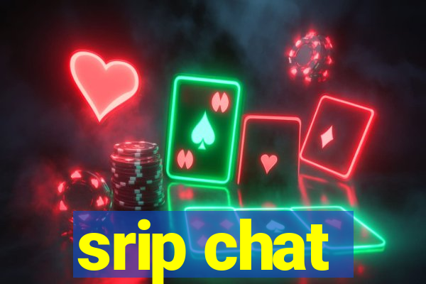 srip chat